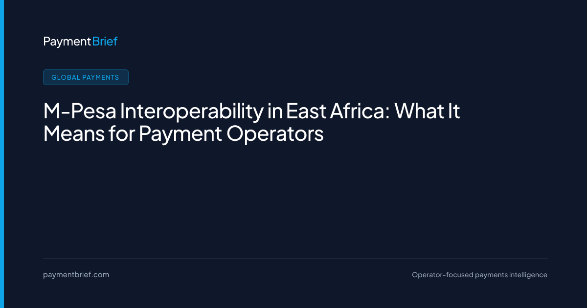 M-Pesa Interoperability in East Africa — PaymentBrief